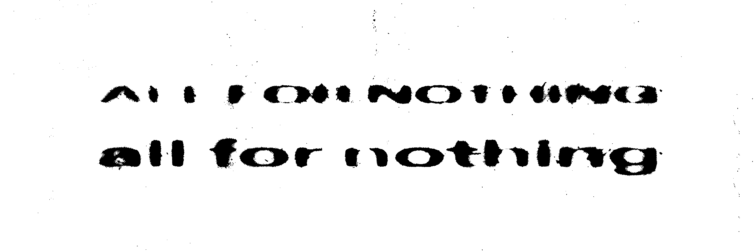 all for nothing